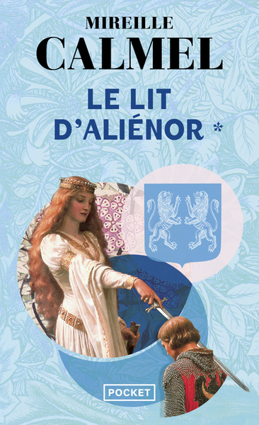 Le lit d'Aliénor - Volume 1 - Mireille Calmel