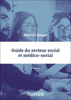 Guide du secteur social et médico-social - 12e éd. - Marcel Jaeger