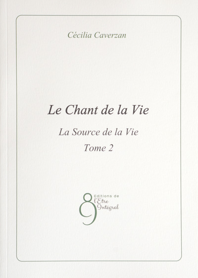 Le Chant de la Vie - Volume 2