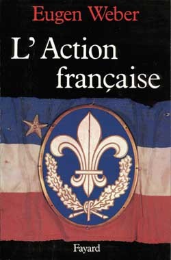 L'Action française - Eugen Weber