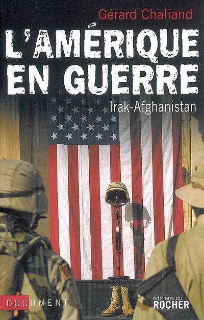 L'Amérique en guerre : Irak-Afghanistan