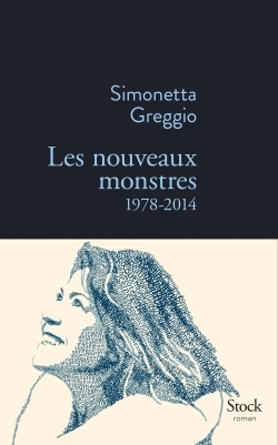 Les nouveaux monstres / 1978-2014 : roman