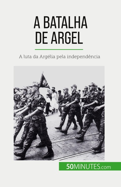 A Batalha De Argel, A Luta Da Argélia Pela Independência