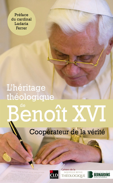 L'Héritage Théologique De Benoît Xvi, Coopérateur De La Vérité