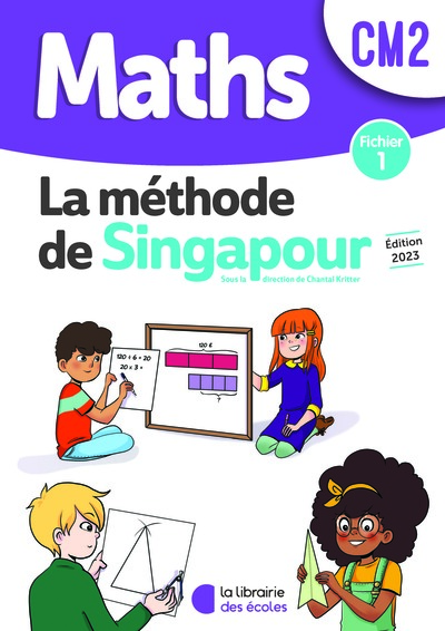 Mathématiques CM2 - Méthode de Singapour - fichier 1 - CHANTAL KRITTER, Sylvia Caira, Françoise Cerquetti-Aberkane