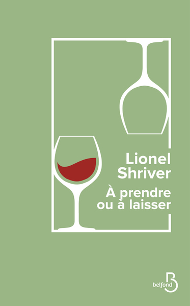 À prendre ou à laisser - Lionel Shriver