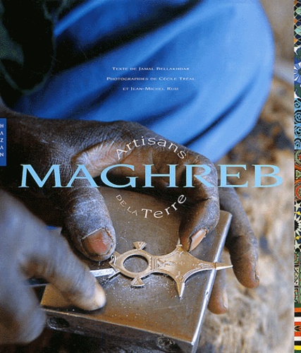 Maghreb - Les artisans de la terre