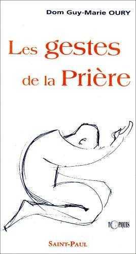 Les gestes de la prière - Guy-Marie Oury