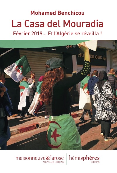 La Casa Del Mouradia, Février 2019' Et L'Algérie Se Réveilla ! - MuḥAmmad BinšayẖŪ