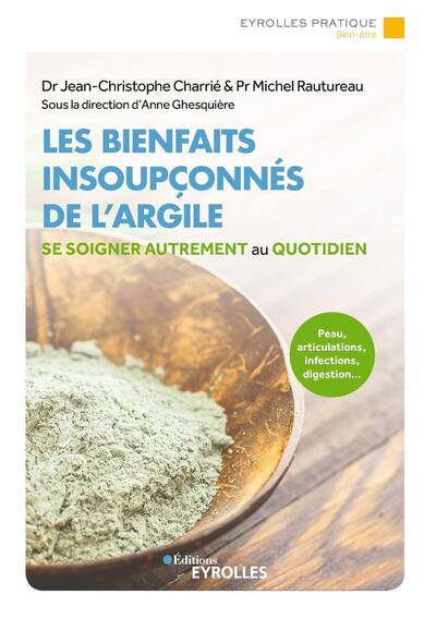 Les bienfaits insoupçonnés de l'argile - Jean-Christophe Charrié