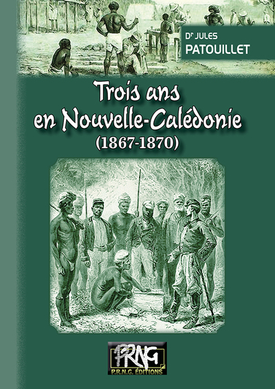 Trois ans en Nouvelle-Calédonie - Jules Patouillet