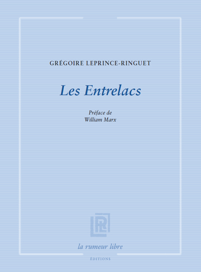 Les Entrelacs - Grégoire Leprince-Ringuet