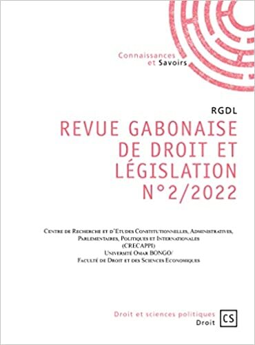 Revue Gabonaise De Droit  Et De Legislation (Rgdl) N2/2022