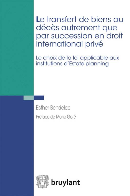 Le transfert de biens au décès autrement que par succession en droit international privé - Esther Bendelac