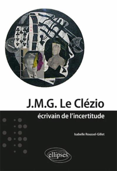 J.M.G. Le Clézio - écrivain de l'incertitude