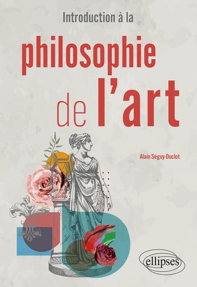 Introduction à la philosophie de l'art - Alain Séguy-Duclot