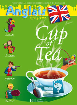 Cup of Tea Anglais CM2 - Livre de l'élève - Ed.2008