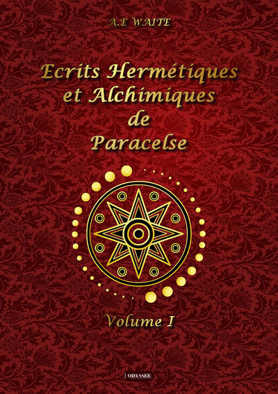 Ecrits hermétiques et alchimiques de Paracelse - A.E Waite