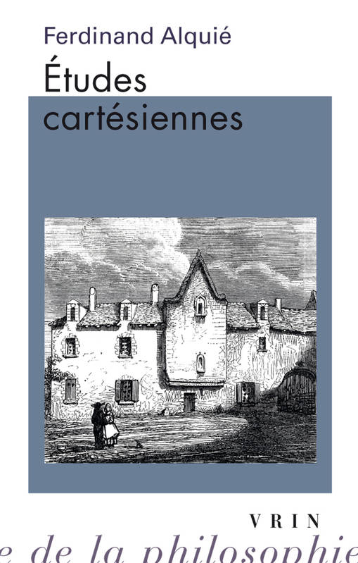 Études cartésiennes - Ferdinand Alquié