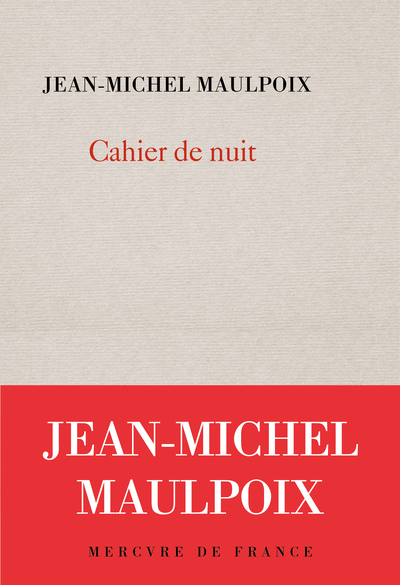 Cahier de nuit - Jean-Michel Maulpoix