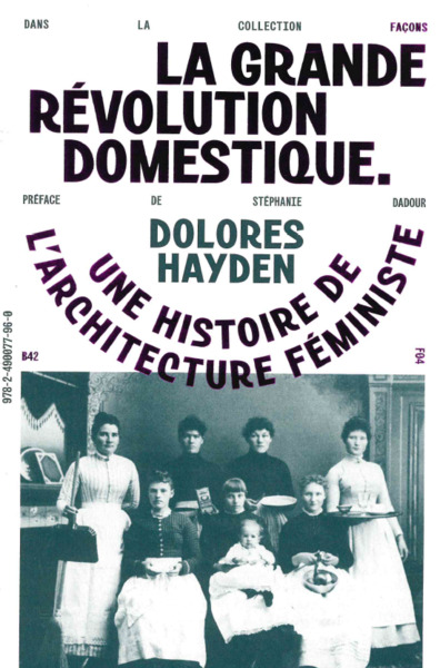 La Grande Révolution domestique - Dolores Hayden