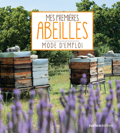 Mes Premières Abeilles, Mode D'Emploi - Pierre Maréchal