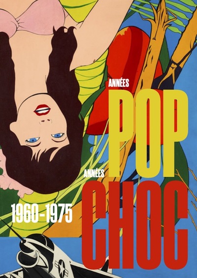 Années POP, années CHOC. 1960-1970.