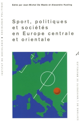 Sport, politiques et sociétés en Europe centrale et orientale