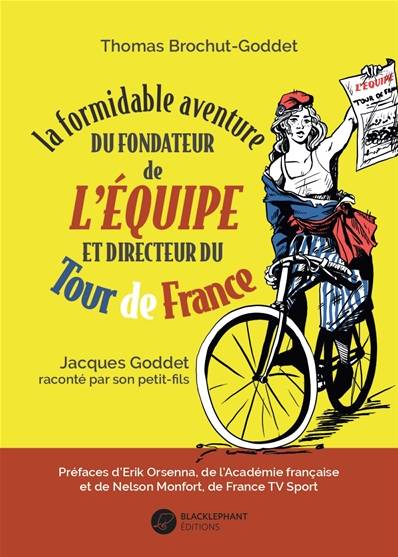 La formidable aventure du fondateur de L'Équipe et directeur du Tour de France