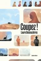 Coupez ! - Laure DESMAZIERES