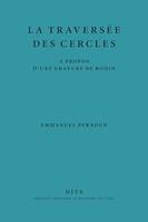 La Traversee Des Cercles. A Propos D'Une Gravure De Rodin - Pernoud Emmanuel