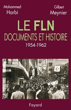 Le Fln, Documents Et Histoire (1954-1962) - Mohammed Harbi, Gilbert Meynier