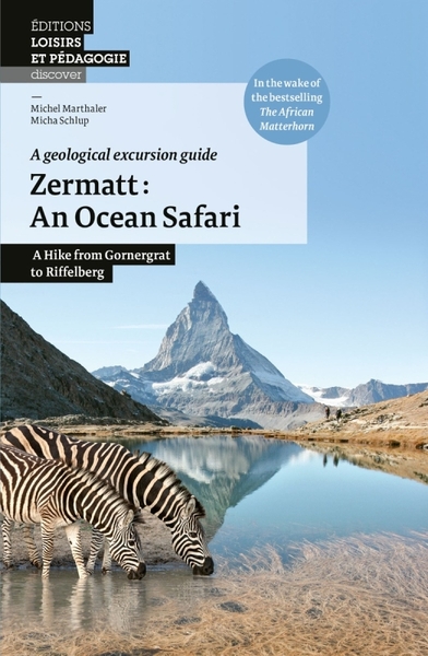 Zermatt : an ocean safari A Hike from Gornergrat to Riffelberg - Micha SCHLUP, Michel MARTHALER