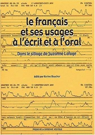 Le Français Et Ses Usages À L'Écrit Et À L'Oral, Dans Le Sillage De Suzanne Lafage