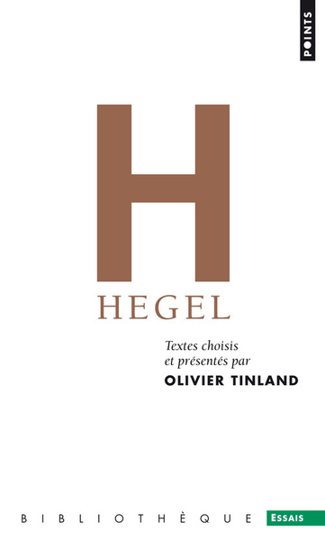 Hegel, Textes Choisis Et Présentés Par Olivier Tinland