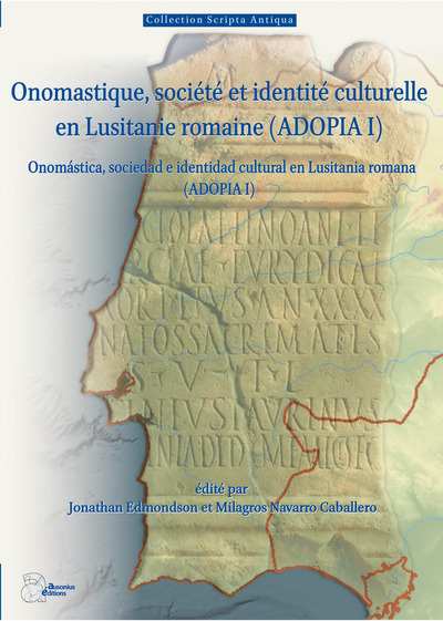 Onomastique, société et identité culturelle en Lusitanie romaine (ADOPIA I)