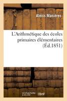 L'Arithmétique des écoles primaires élémentaires