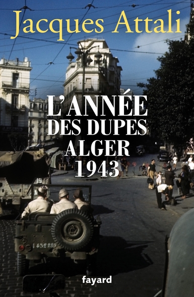 L'année des dupes Alger 1943