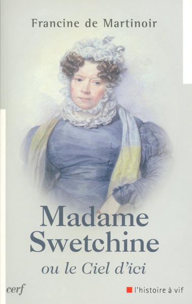 Madame Swetchine Ou Le Ciel D'Ici - Francine De Martinoir