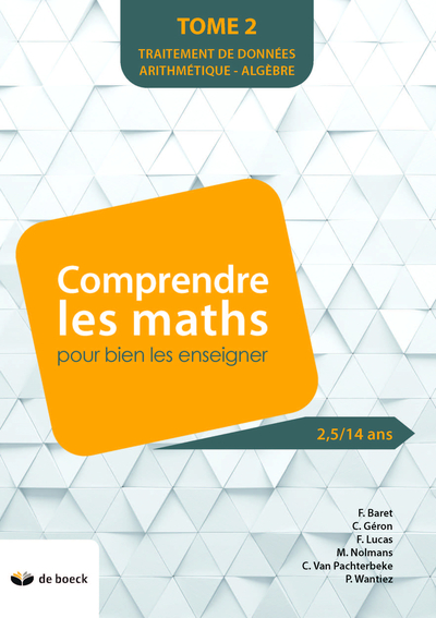 Comprendre les maths pour bien les enseigner (2,5/14 ans) - Volume 2