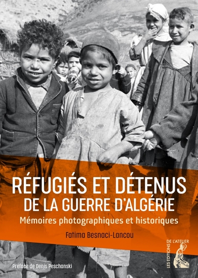 Réfugiés et détenus de la guerre d'Algérie. - Fatima BESNACI-LANCOU