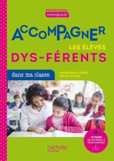 Profession enseignant - Accompagner les élèves dys-férents - Ed. 2021