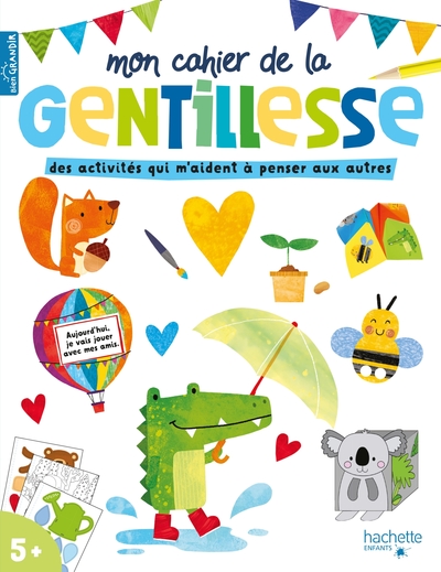 Mon cahier de la gentillesse - des activités qui m'aident à penser aux autres