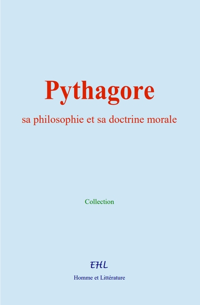 Pythagore : sa philosophie et sa doctrine morale