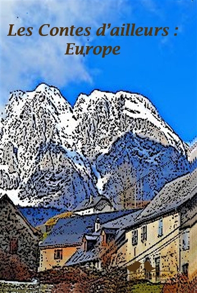 Les contes d'ailleurs - Europe