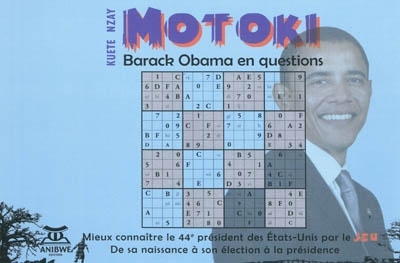 Motoki, Barack Obama En Questions Ou Mieux Connaître Le 44e Président Des États-Unis Par Le Jeu