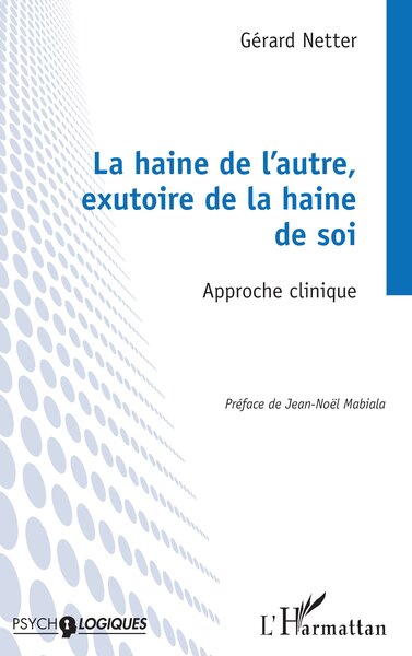 La haine de l’autre, exutoire de la haine de soi