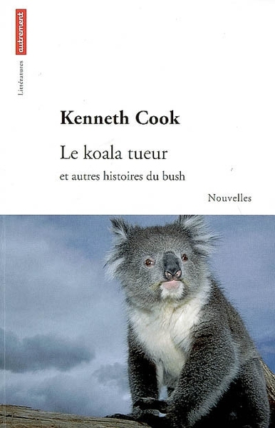 Le koala tueur et autres histoires du bush