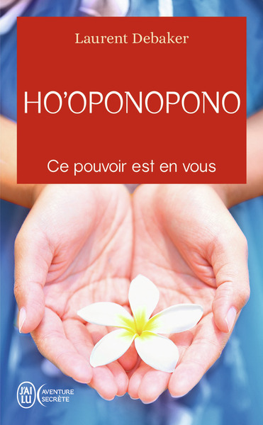 Ho'oponopono - Laurent Debaker