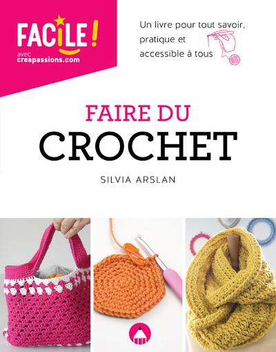 Faire du crochet - Un livre pour tout savoir, pratique et accessible à tous NE